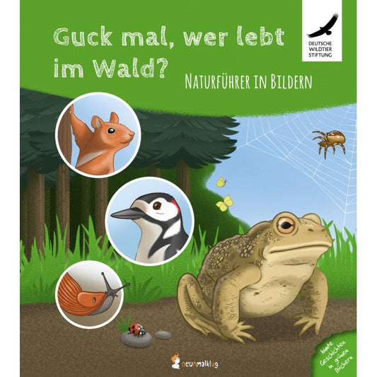 Guck mal, wer lebt im Wald? Naturführer in Bildern | neunmalklug Verlag